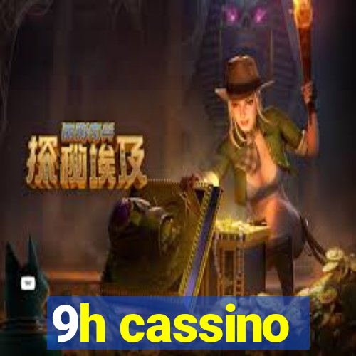 9h cassino